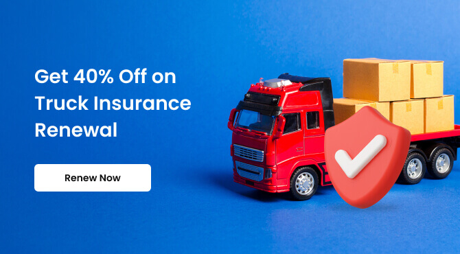 Get 40% Off on Truck Insurance Renewal